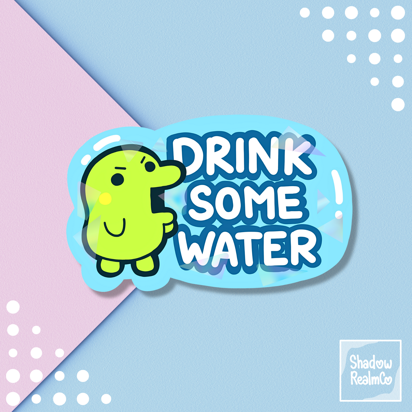 Drink Some Water | Holographic Vinyl Sticker