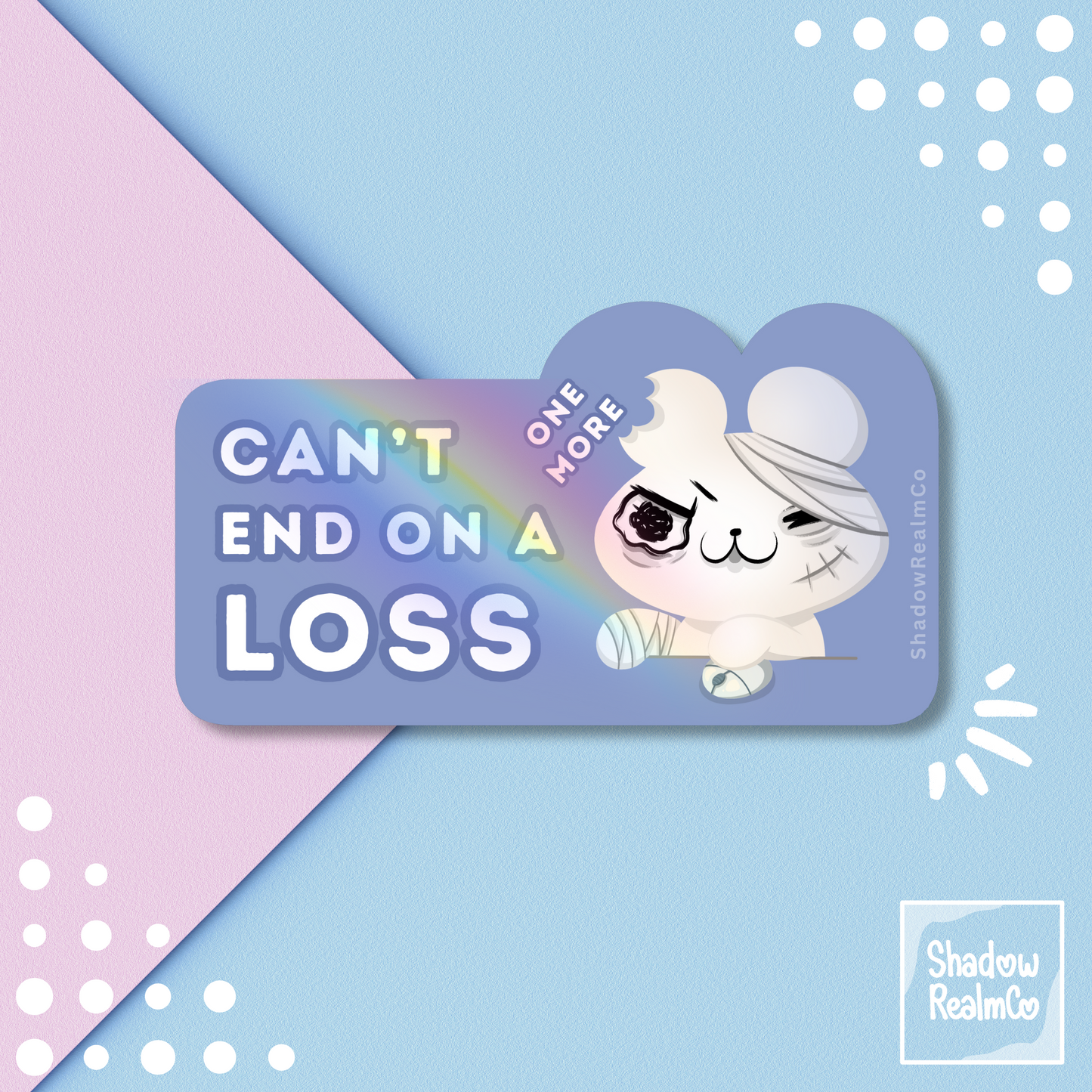 Can't End on A LOSS | Rainbow Holographic Vinyl Sticker