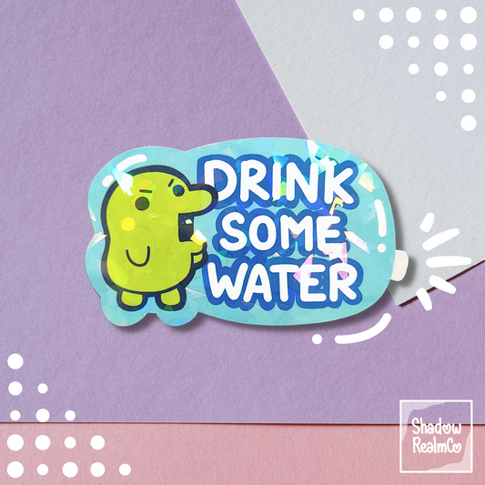 Drink Some Water Holographic Sticker