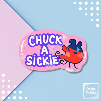Chuck a Sickie | Holographic Vinyl Sticker