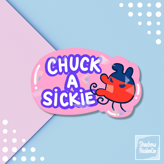 Chuck a Sickie | Holographic Vinyl Sticker