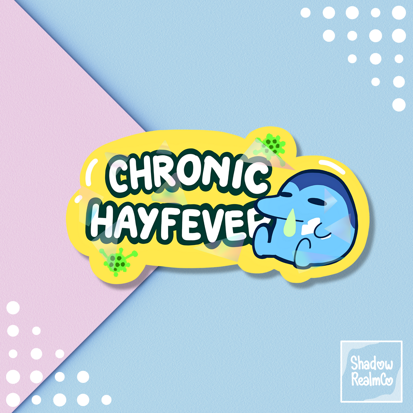 Chronic Hayfever | Holographic Vinyl Sticker