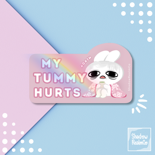 My Tummy Hurts | Rainbow Holographic Vinyl Sticker