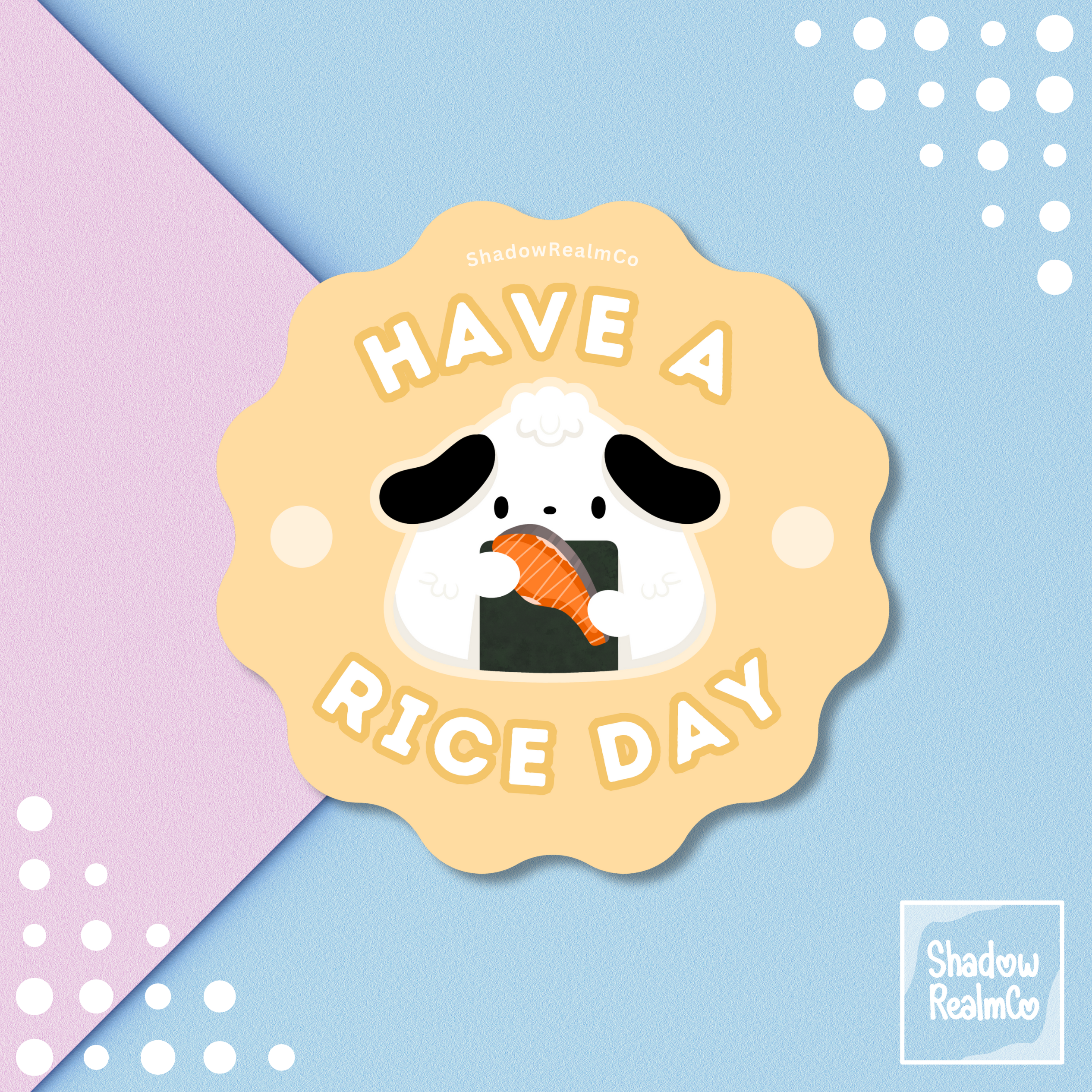 It Should Be Rice Sticker Have a Rice Day | Glossy Vinyl Sticker – ShadowRealmCo