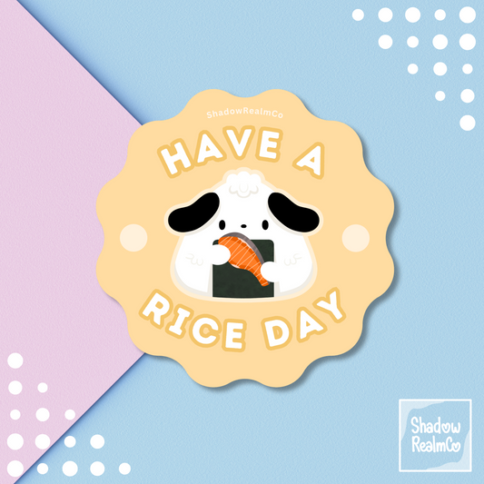 Have a Rice Day | Glossy Vinyl Sticker